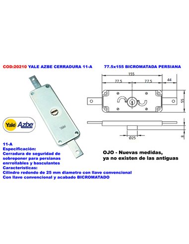 YALE AZBE CERRADURA     11-A      77.5x155 BICROMATADA PERSIANA