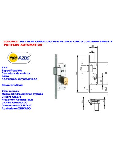 YALE AZBE CERRADURA     67-E   HZ  25x37 C/CUADRA EMBUT P-AUTOMA