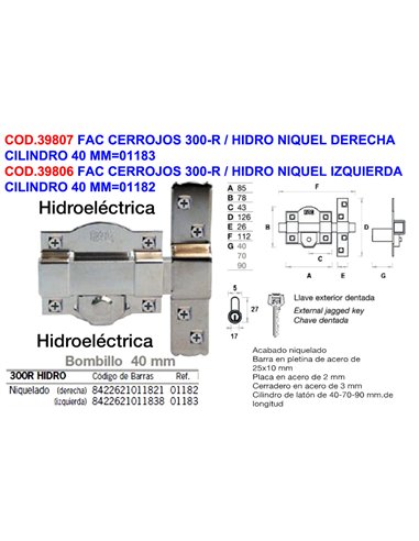 FAC CERROJOS 300-R / HIDRO NIQUEL IZQUIERDA CILINDRO 40 MM01183