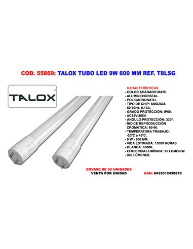 TALOX TUBO LED FLUORESCENTE LSG-T8 9W 600 MM T8LSG 9W 6500 K