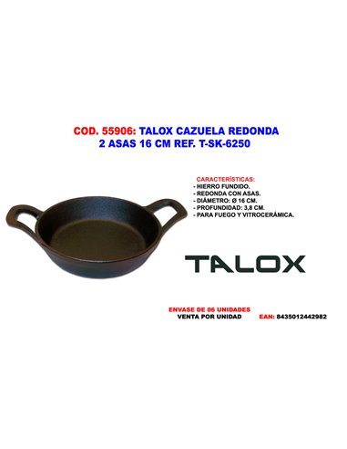 TALOX CAZUELA REDONDA 2 ASAS �16 CM ALTO4 CM T-SK-6250