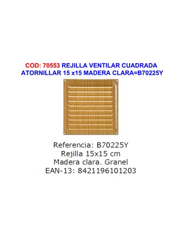 BRINOX REJILLA VENTILAR ATORNILLAR 15 x15 MADERA CLARAB70225Y