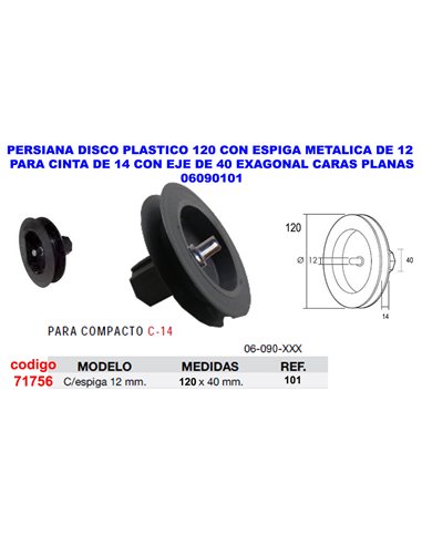 PERSIANA DISCO PLAST+ESPIGA METAL 12x40 C/14 EJE 40 OCT06090101