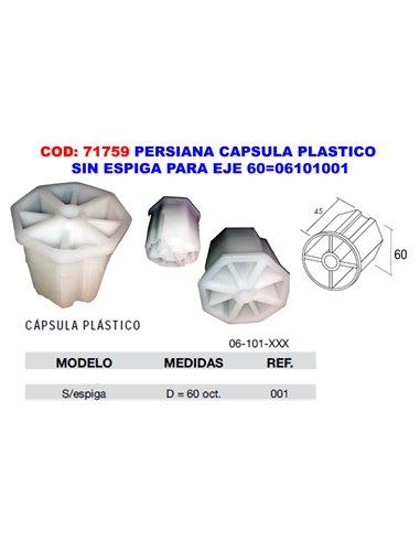 PERSIANA CAPSULA PLASTICO SIN ESPIGA PARA EJE 6006101001