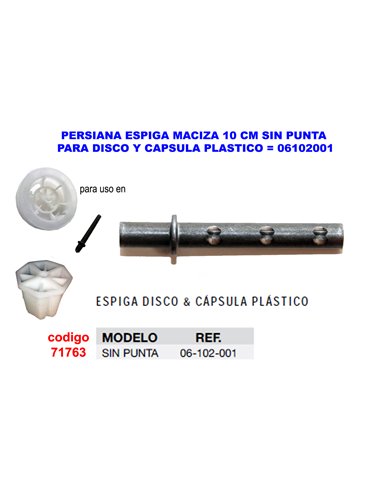 PERSIANA ESPIGA MACIZA 10CM S/PUNTADISCO/CAPSULA PLAST06102001