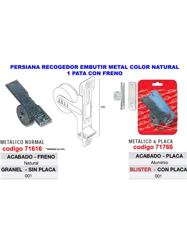 PERSIANA RECOGEDOR EMBUTIR METAL 1 PATA+FRENO+PLACA ALU07003001